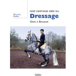 Une certaine idée du dressage : Odin à Saumur - Belin