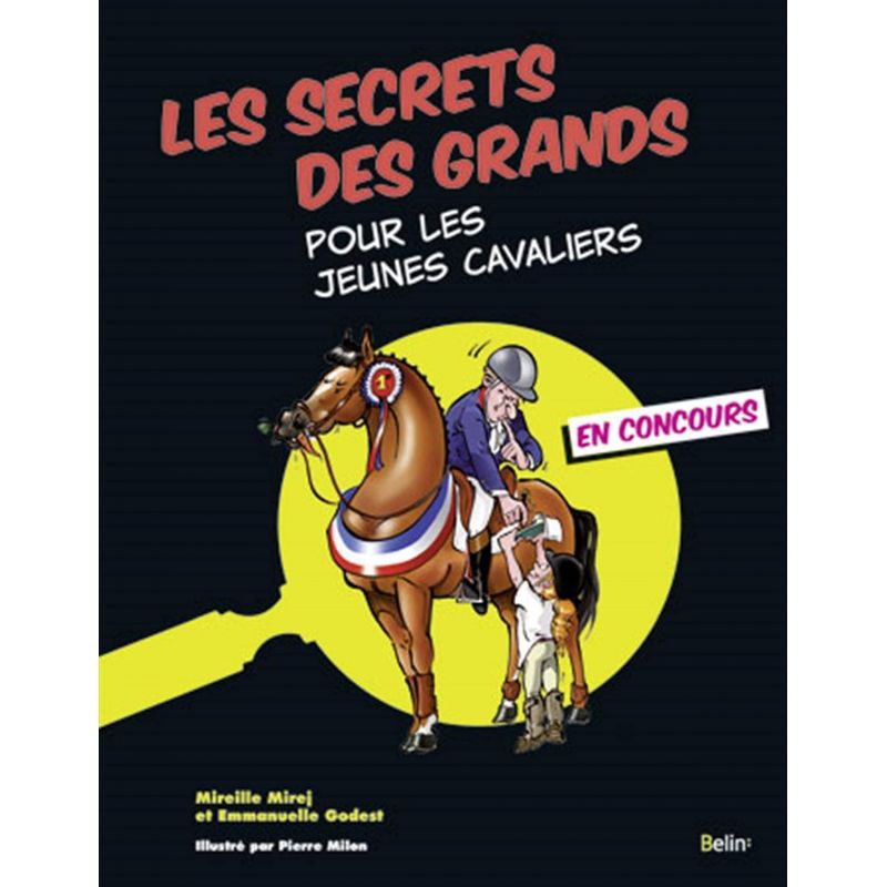 Les secrets des grands pour les jeunes cavaliers en concours - Belin