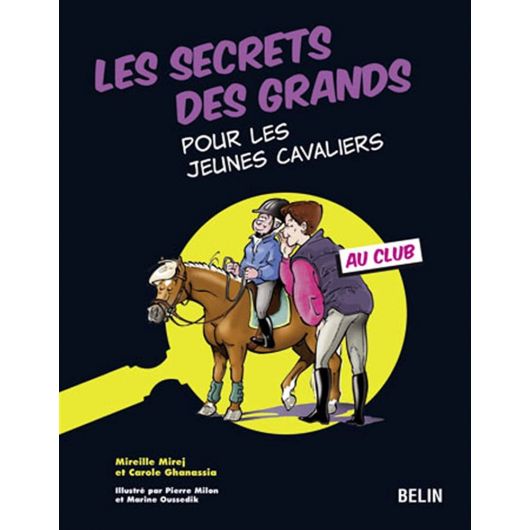 Les secrets des grands pour les jeunes cavaliers au club - Belin