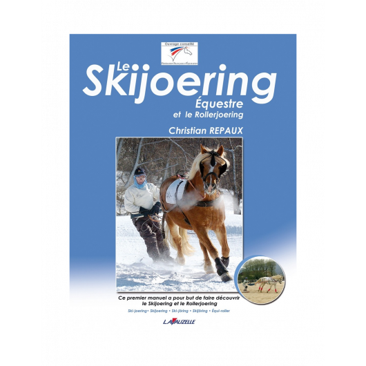 Le Skijoering équestre et le Rollerjoering - Lavauzelle