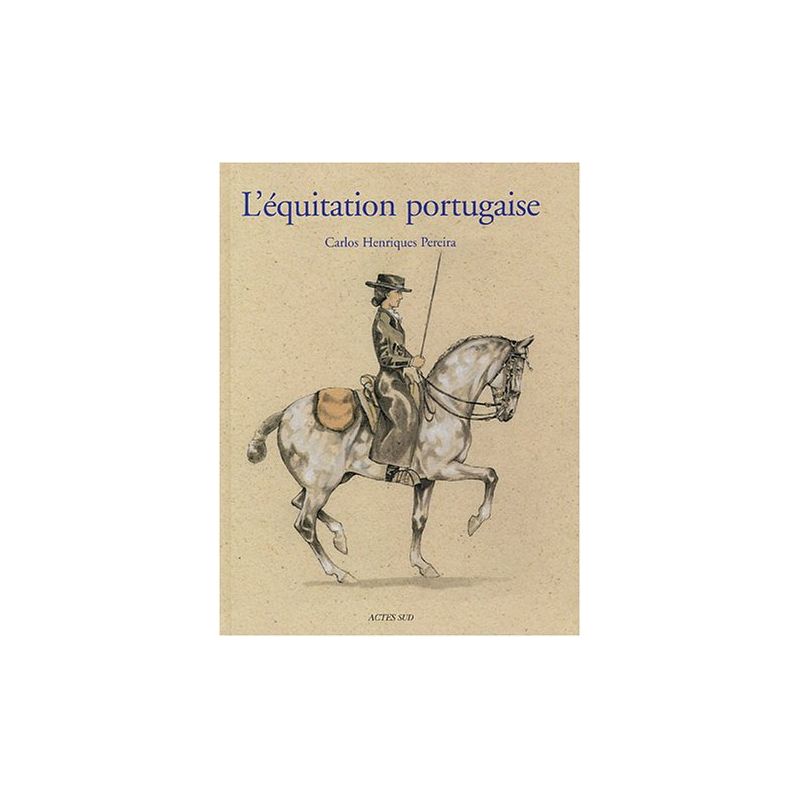 L'équitation portugaise - Acte Sud