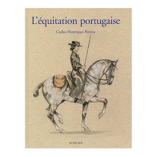 L'équitation portugaise - Acte Sud