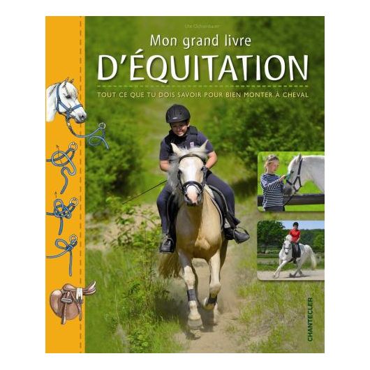 Mon grand livre d'équitation - Chantecler Mon grand livre d'équitation - Chantecler
