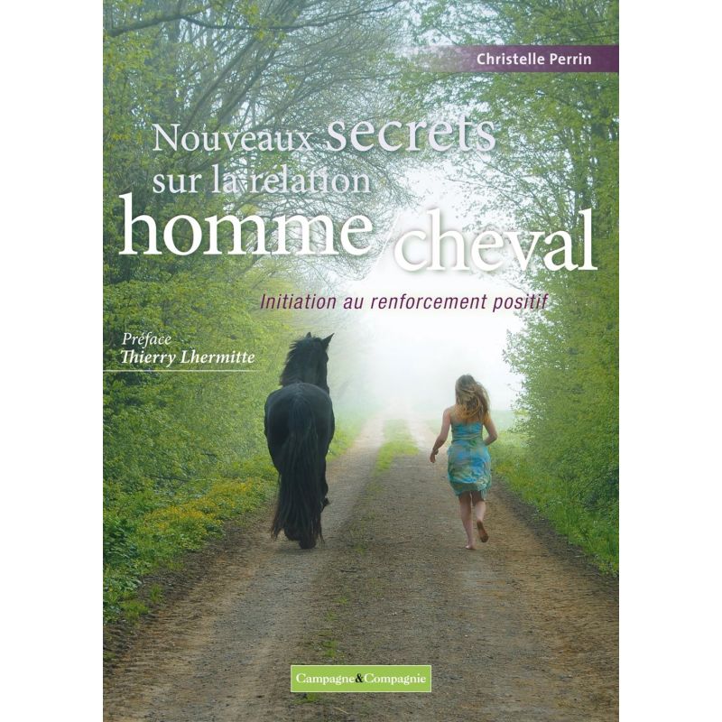 Nouveaux secrets sur la relation homme/cheval - Campagne et compagnie