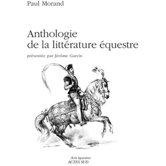 Anthologie de la littérature équestre - Acte Sud