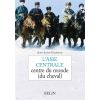 L'Asie centrale centre du monde (du cheval) - Belin