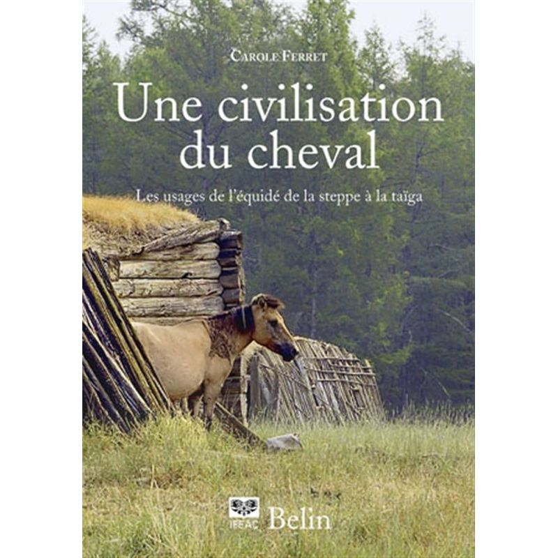 Une civilisation du cheval - Belin