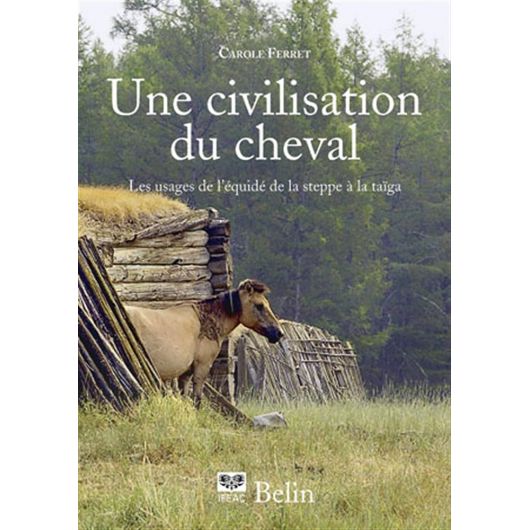 Une civilisation du cheval - Belin