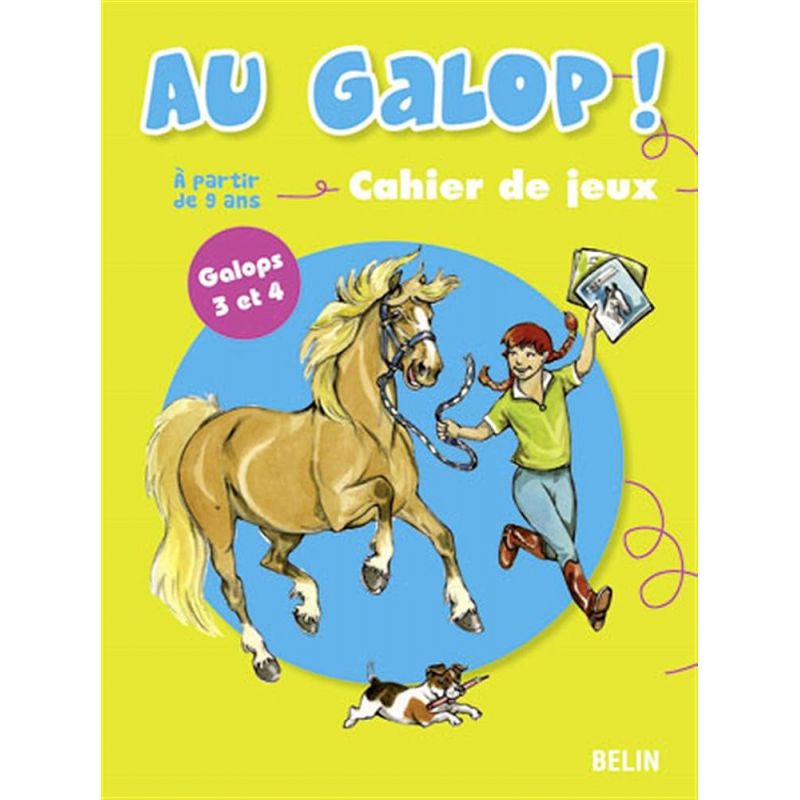 Au galop - Cahier de jeux Galops 3 et 4 - Belin