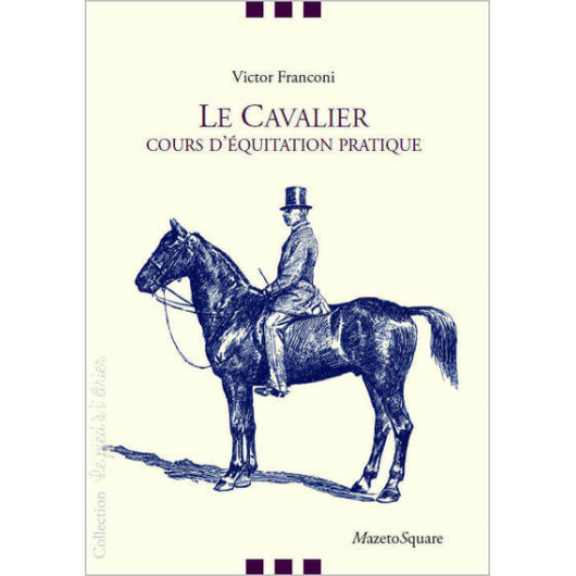 Le cavalier : cours d'équitation pratique - Mazeto square