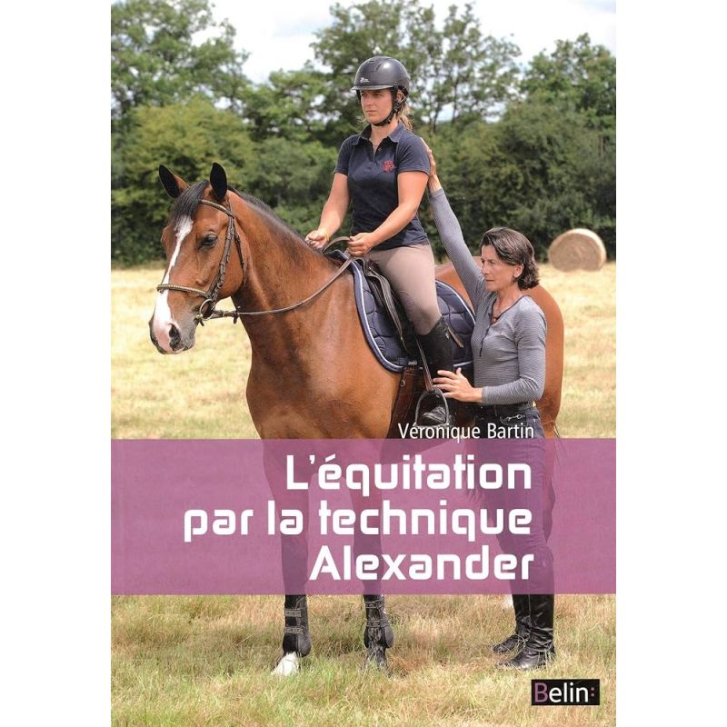 L'équitation par la technique Alexander - Belin