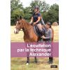 L'équitation par la technique Alexander - Belin