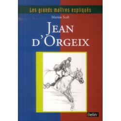 Les grands maîtres expliqués, Jean d'Orgeix - Belin
