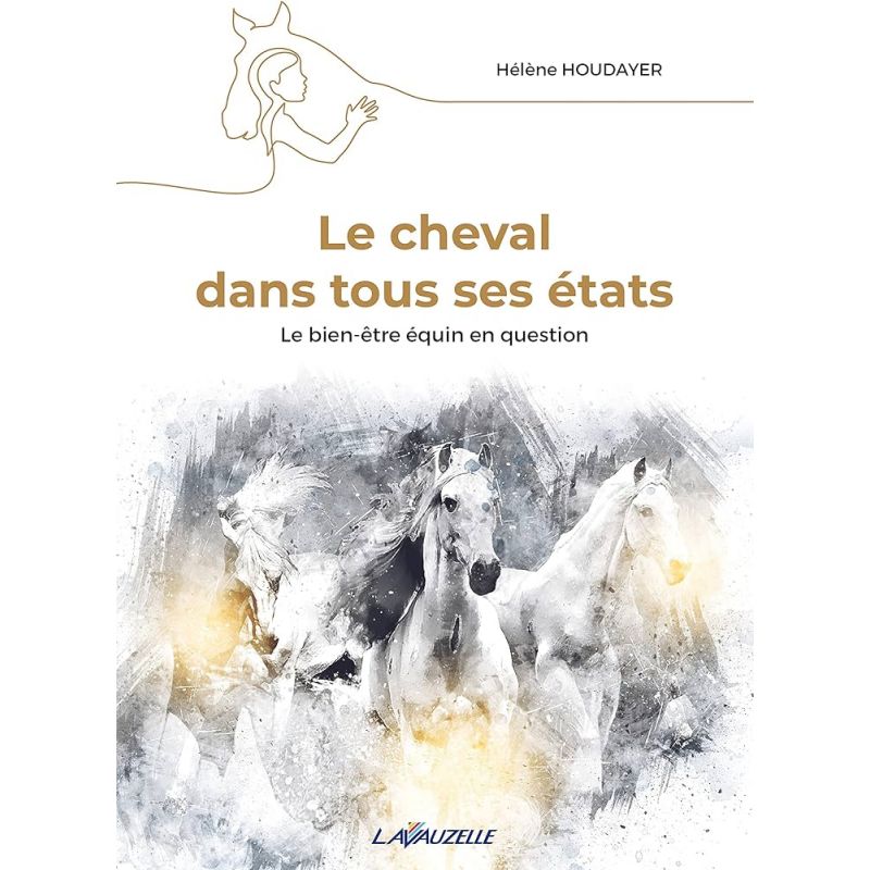 Le cheval dans tous ses états - Le bien-être équin en question - Lavauzelle