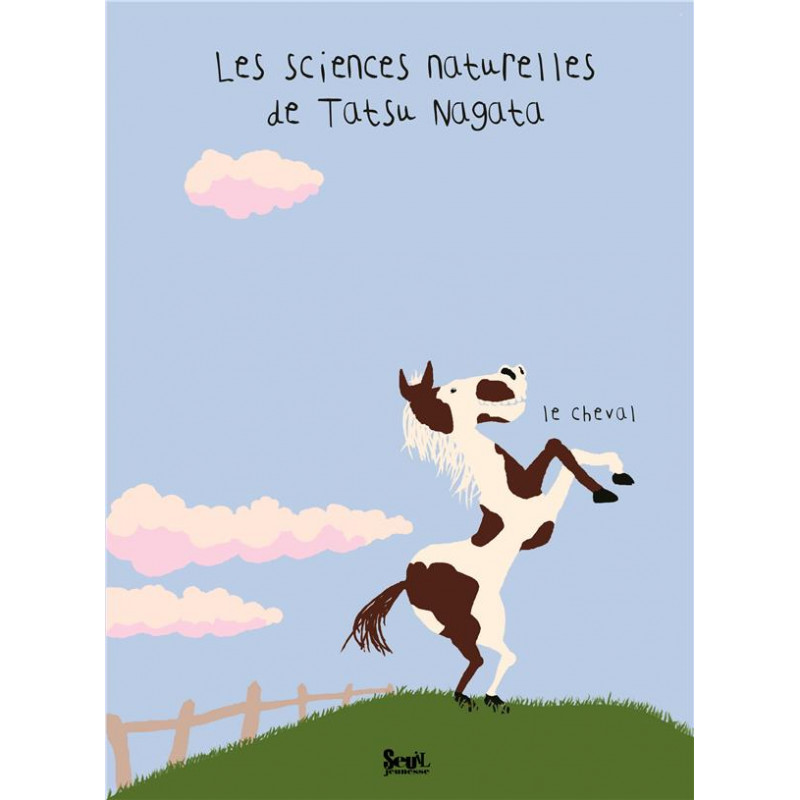 Les sciences naturelles de Tatsu Nagata Le cheval - Seuil Jeunesse