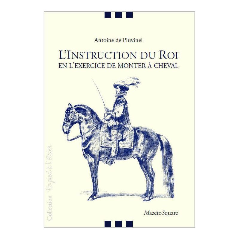 L'instruction du roi en l'exercice de monter a cheval - Mazeto square