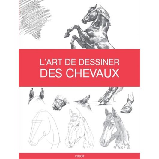 L'art de dessiner des chevaux- Vigot L'art de dessiner des chevaux- Vigot