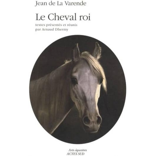 Le Cheval roi - Acte Sud