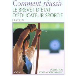 Comment réussir le Brevet d'Etat d’Éducateur Sportif - Vigot