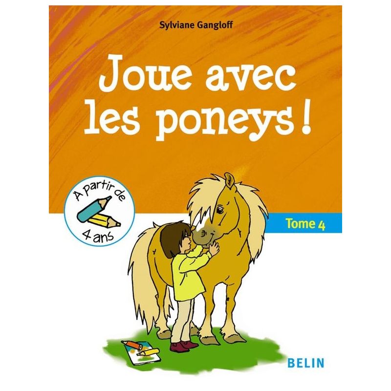 Joue avec les poneys - Tome 4 - Belin