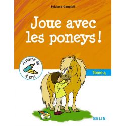 Joue avec les poneys - Tome 4 - Belin