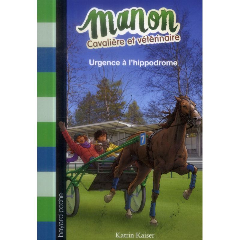 Manon cavalière et vétérinaire - Urgence à l’hippodrome -Tome 4 - Bayard Poche