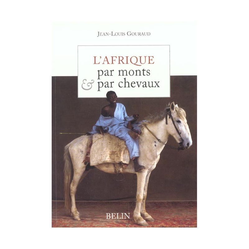 L'Afrique par monts et par chevaux - Belin