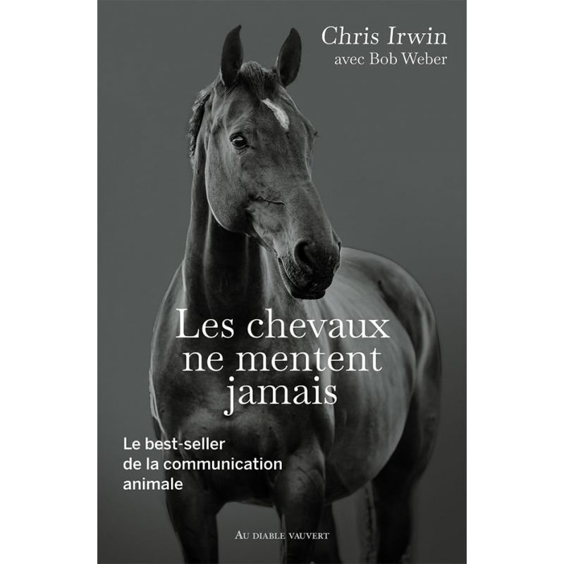 Les chevaux ne mentent jamais - Au Diable Vau Vert