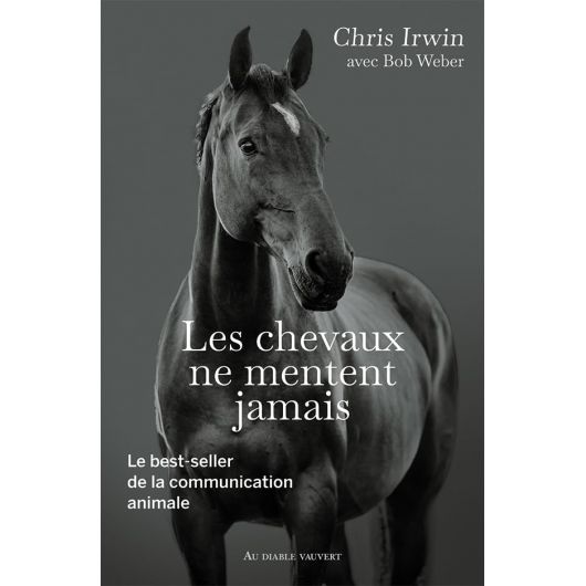 Les chevaux ne mentent jamais - Au Diable Vau Vert