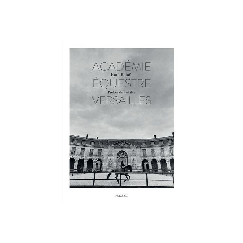  Académie équestre de Versailles - Acte Sud