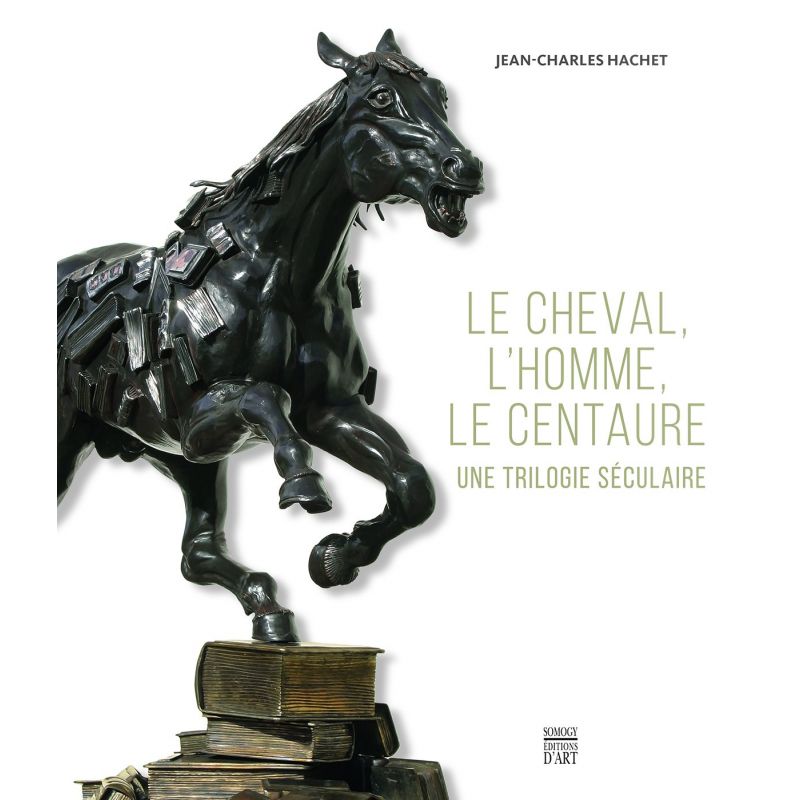 Le Cheval, l'Homme, le Centaure - Une trilogie séculaire