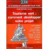 Tourisme vert : comment developper votre projet - 2eme edition - Editions du Puit Fleuri