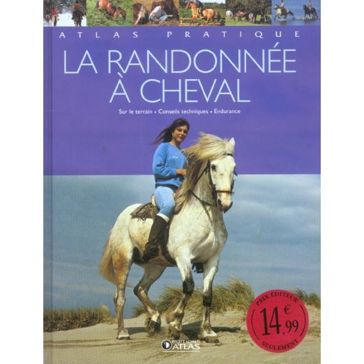 La randonnée à cheval - Editions Atlas