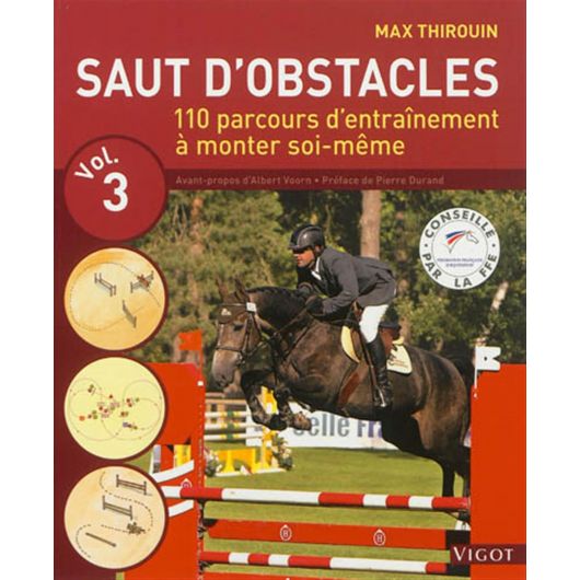 Saut d'obstacles, Volume 3, 110 parcours d'entraînement à monter soi-même