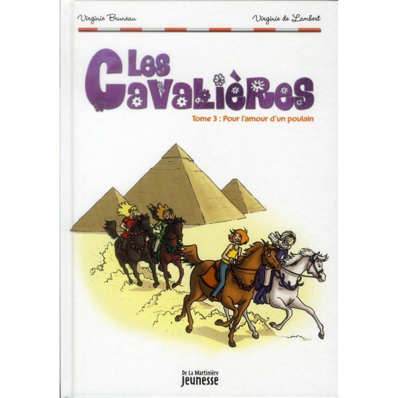 Cavalières Tome 3 : Pour l'amour d'un Poulain - Editions de la Martinière 