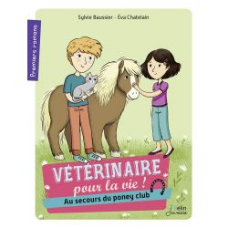 Vétérinaire pour la vie : Au secours du poney club - Belin Jeunesse