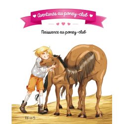 Naissance au poney-club : aventures au poney-club - Fleurus