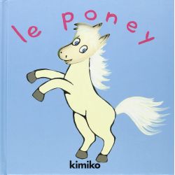 Le poney - Editions Kimiko