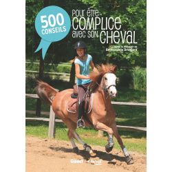 500 conseils pour être complice avec son cheval - Glénat
