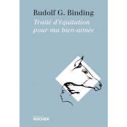 Traité d'équitation pour ma bien-aimée - Editions du Rocher