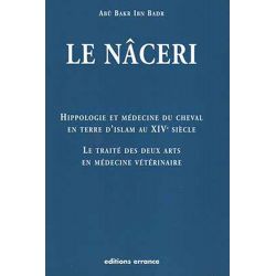 Le Nâceri-Hippologie et médecine du cheval en terre d'Islam au XVè siècle - Editions Errance