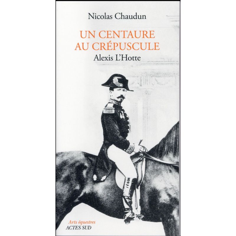 Un centaure au crpéuscule - Acte Sud