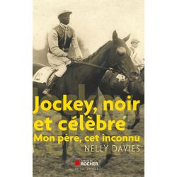 Jockey, noir et célèbre - Editions du Rocher