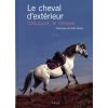 Le cheval d'extérieur, L'éduquer, le dresser - Vigot