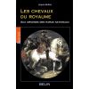 Les chevaux du Royaume aux origines des Haras Nationaux - Belin