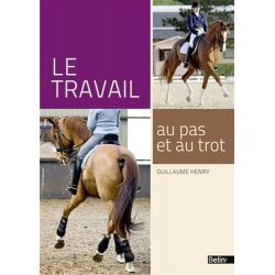 Le travail au pas et au trot - Belin