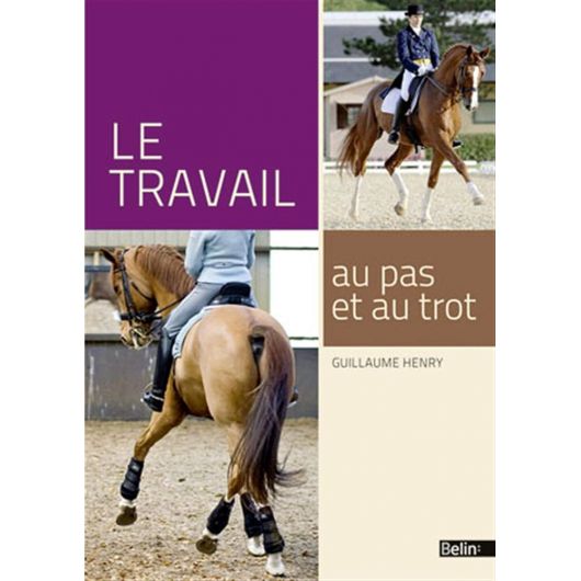 Le travail au pas et au trot - Belin Le travail au pas et au trot - Belin