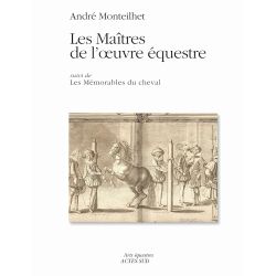 Les Maîtres de l’œuvre équestre - Acte Sud