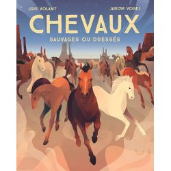 Chevaux sauvages ou dressés - Martinière Junior