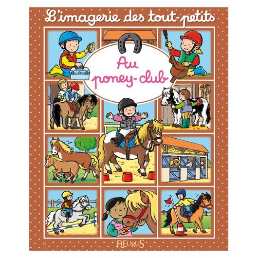 L'imagerie des tout-petits : Au poney club - Fleurus